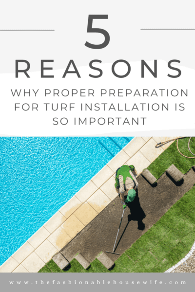 5 Reasons Why Proper Preparation For Turf Installation Is Important