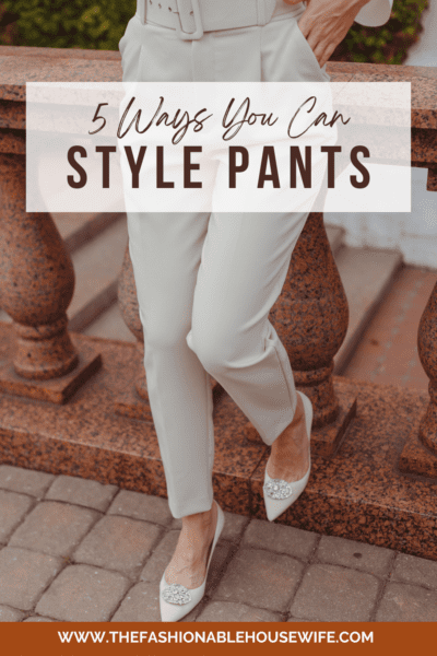 5 Ways You Can Style Pants