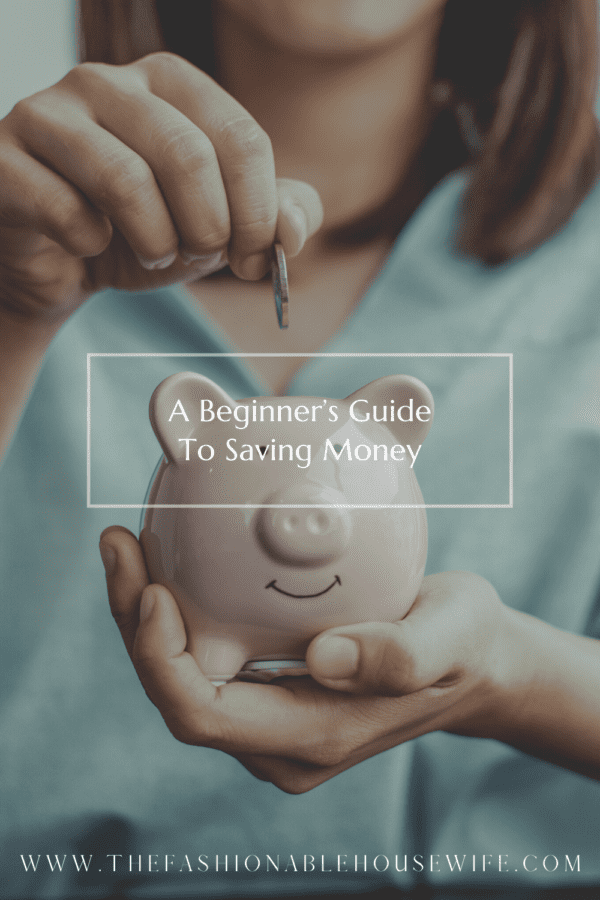 A Beginner’s Guide to Saving Money