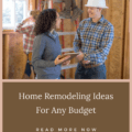 Home Remodeling Ideas for Any Budget