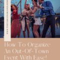 How To Organize An Out-Of-Town Event