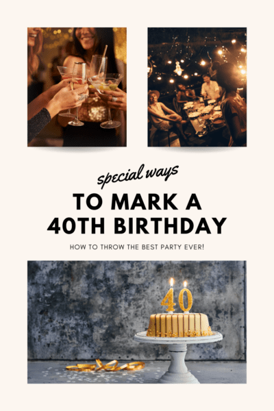 Special Ways To Mark A 40th Birthday