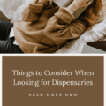 Things to Consider When Looking for Dispensaries Nearby