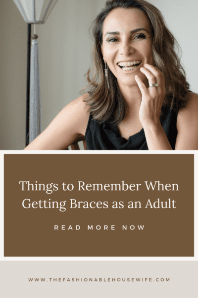 Things to Remember When Getting Braces as an Adult