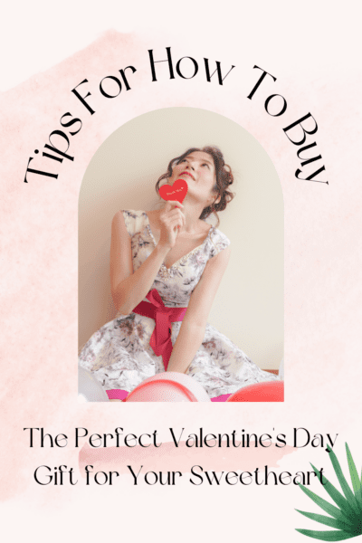 Tips on How to Buy the Perfect Valentine's Day Gift for Your Sweetheart