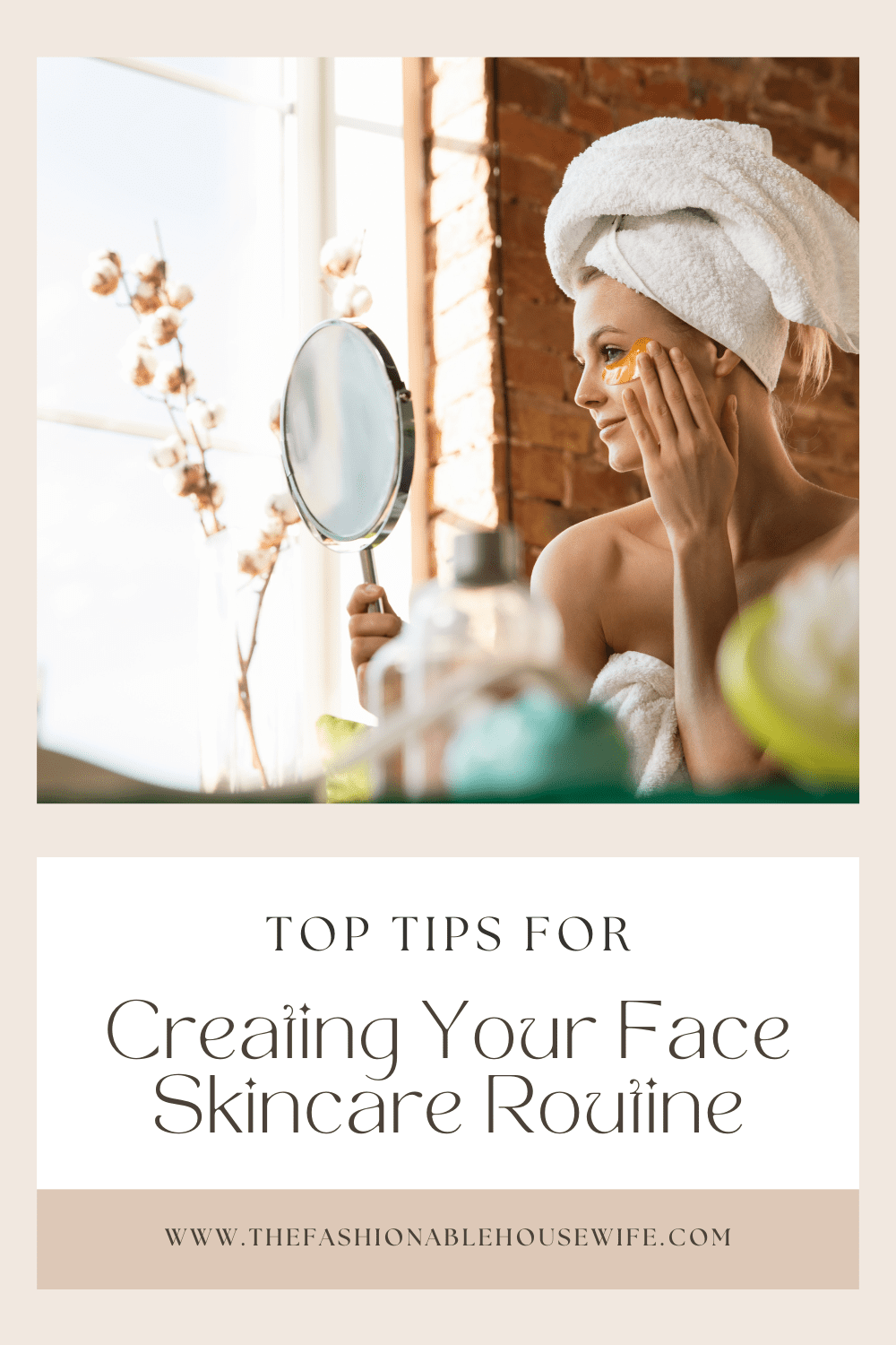 Top Tips For Creating Your Face Skincare Routine