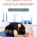 What is the objective of lifestyle medicine?