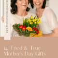 14 Tried & True Mother’s Day Gifts