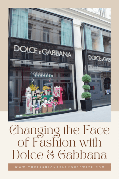 Changing the Face of Fashion with Dolce & Gabbana
