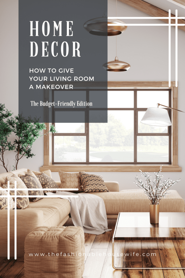 How To Give Your Living Room a Makeover - The Budget-Friendly Edition