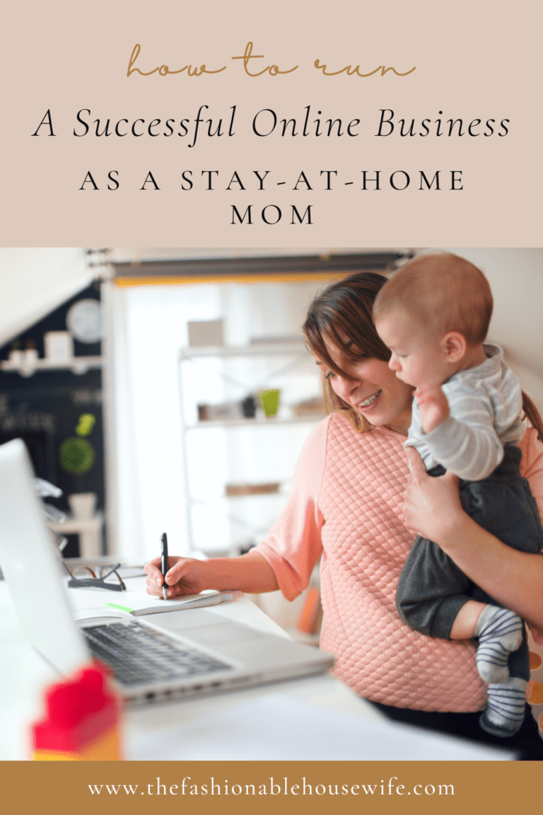How To Run A Successful Online Business As A Stay-At-Home Mom