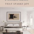 How to Design a Minimalist Bedroom That Sparks Joy