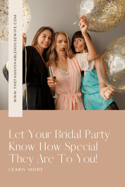 Let Your Bridal Party Know How Special They Are