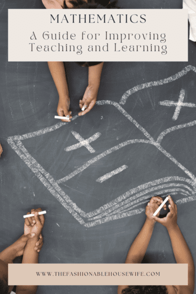 Mathematics: A Guide for Improving Teaching and Learning