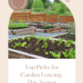 Top Picks for Garden Fencing in Spring
