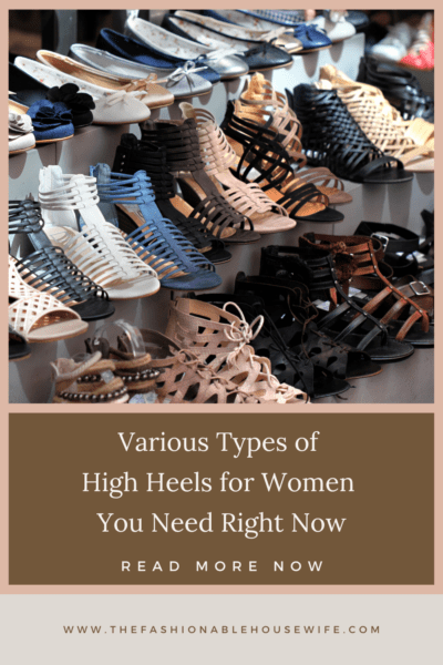 Various Types of High Heels for Women You Need Right Now