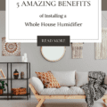 5 Amazing Benefits of Installing a Whole House Humidifier