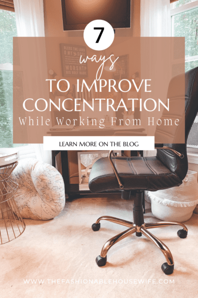 7 Ways to Improve Concentration While Working From Home