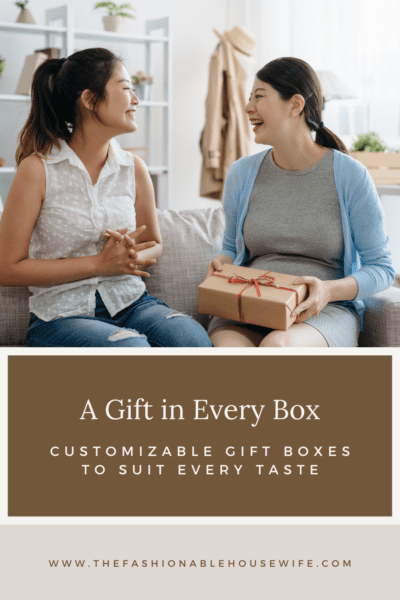 A Gift in Every Box: Customizable Gift Boxes to Suit Every Taste
