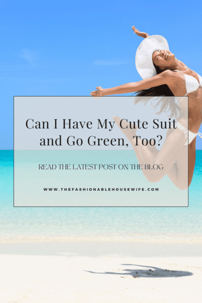 Can I Have My Cute Suit and Go Green, Too?