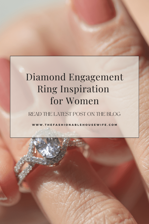 Diamond Engagement Ring Inspiration for Women