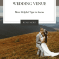 Finding the Right Wedding Venue: Nine Helpful Tips to Know