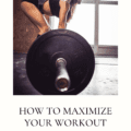How To Maximize Your Workout Results