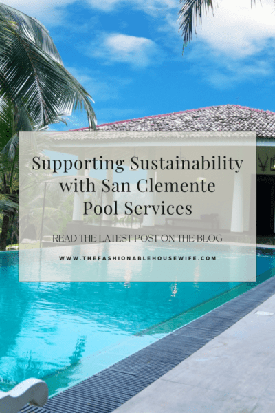 Supporting Sustainability with San Clemente Pool Services