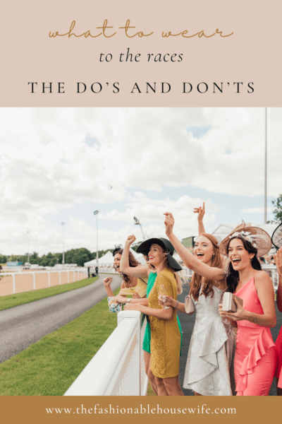 What to Wear to the Races: The Do’s and Don’ts