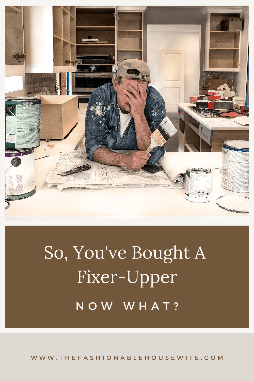 You've Bought A Fixer-Upper. Now What?