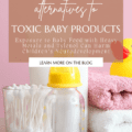 Exposure to Baby Food with Heavy Metals and Tylenol Can Harm Children’s Neurodevelopment – 6 Alternatives to Toxic Products