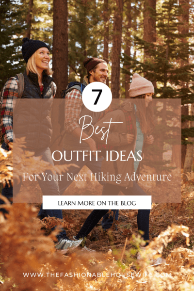 7 Best Outfit Ideas for Your Next Hiking Adventure