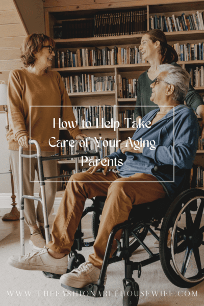 How to Help Take Care of Your Aging Parents