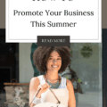 How to Promote Your Business This Summer