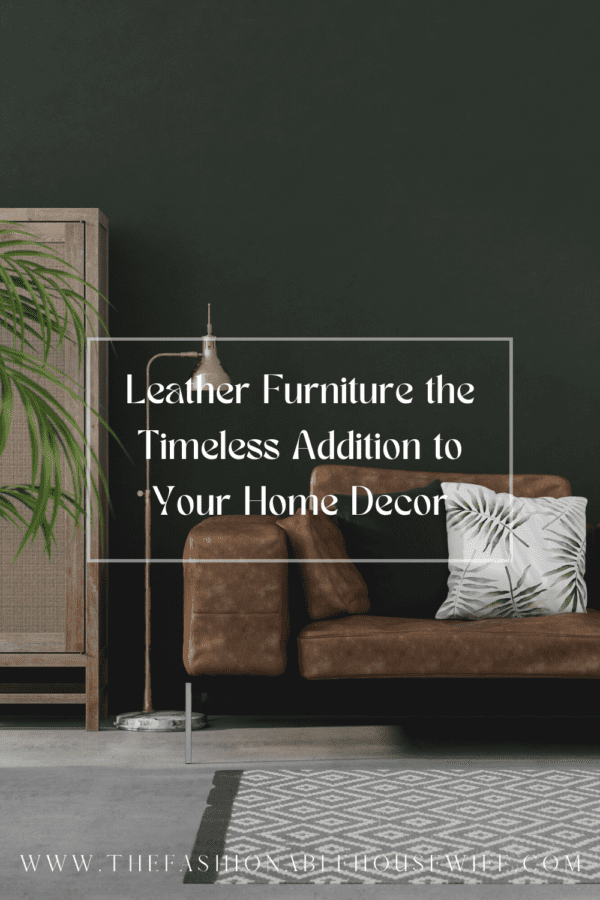 Leather Furniture the Timeless Addition to Your Home Decor