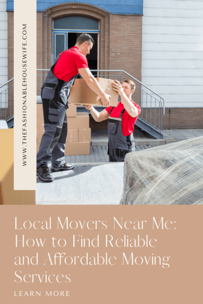 Local Movers Near Me: How to Find Reliable and Affordable Moving Services
