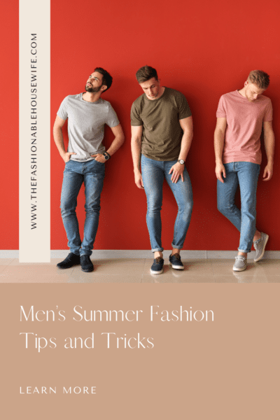 Men’s Summer Fashion Tips and Tricks