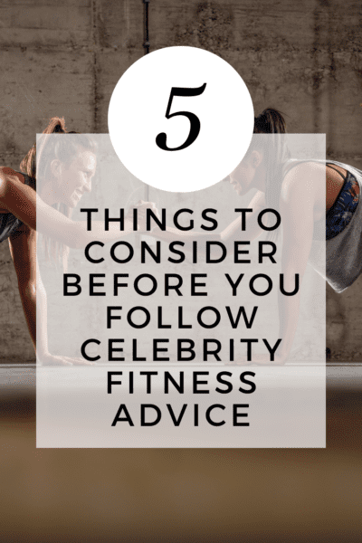 Should You Follow Celebrity Fitness Advice? 5 Things to Consider First