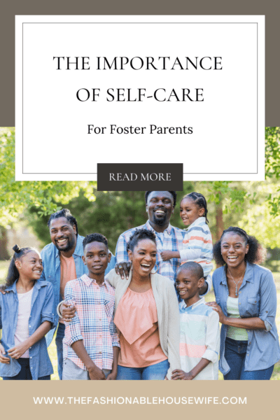 The Importance of Self-Care for Foster Parents