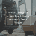 Tips for Getting Back on Your Feet Following an Amazon Truck Accident