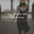 What To Wear With A Black Dress