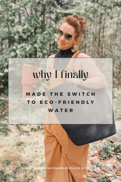 Why I Made the Switch to Eco-Friendly Water