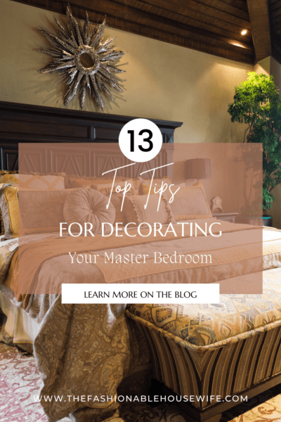 13 Tips For Decorating Your Master Bedroom