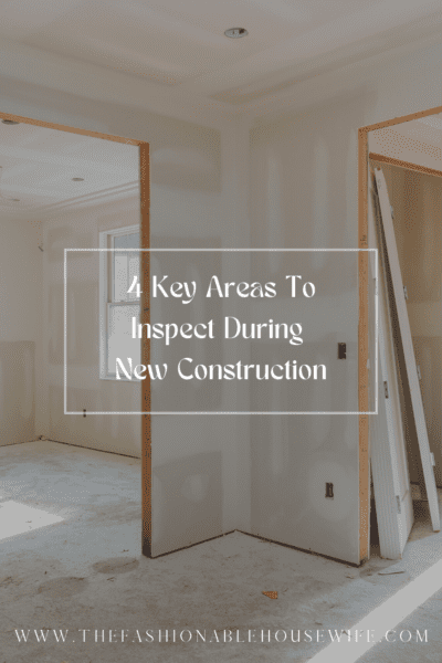 4 Key Areas to Inspect During New Construction