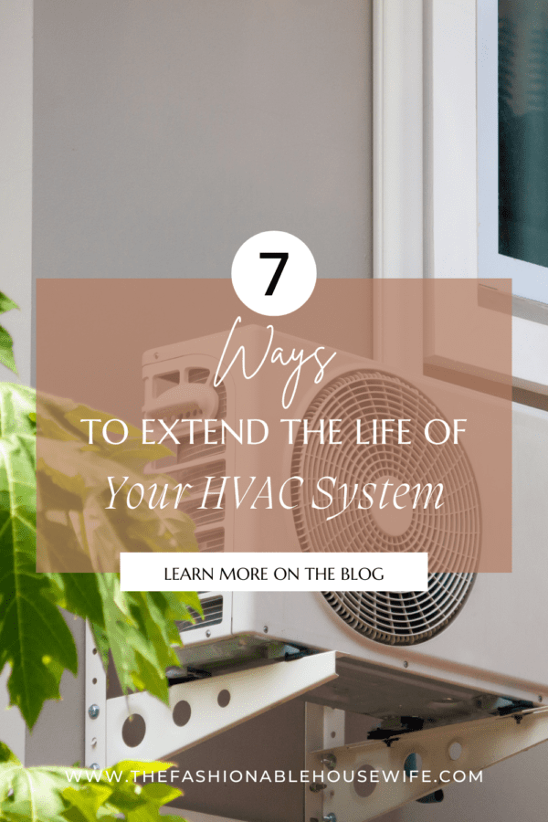 7 Ways to Extend the Life of Your HVAC System with Proper Maintenance