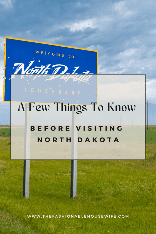 A Few Things To Know Before Visiting North Dakota www.thefashionablehousewife.com