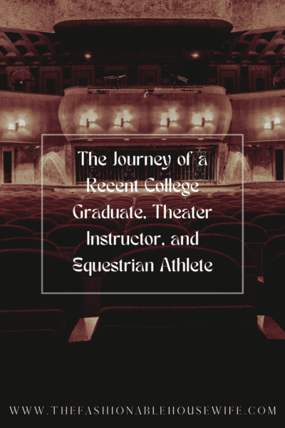 Center Stage: The Journey of a Recent College Graduate, Theater Instructor, and Equestrian Athlete