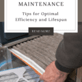 Furnace Filter Maintenance: Tips for Optimal Efficiency and Lifespan