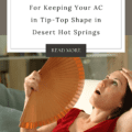 Hot Tips for Keeping Your AC in Tip-Top Shape in Desert Hot Springs