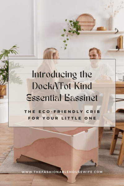 Introducing the DockATot Kind Essential Bassinet: The Eco-Friendly Crib for Your Little One